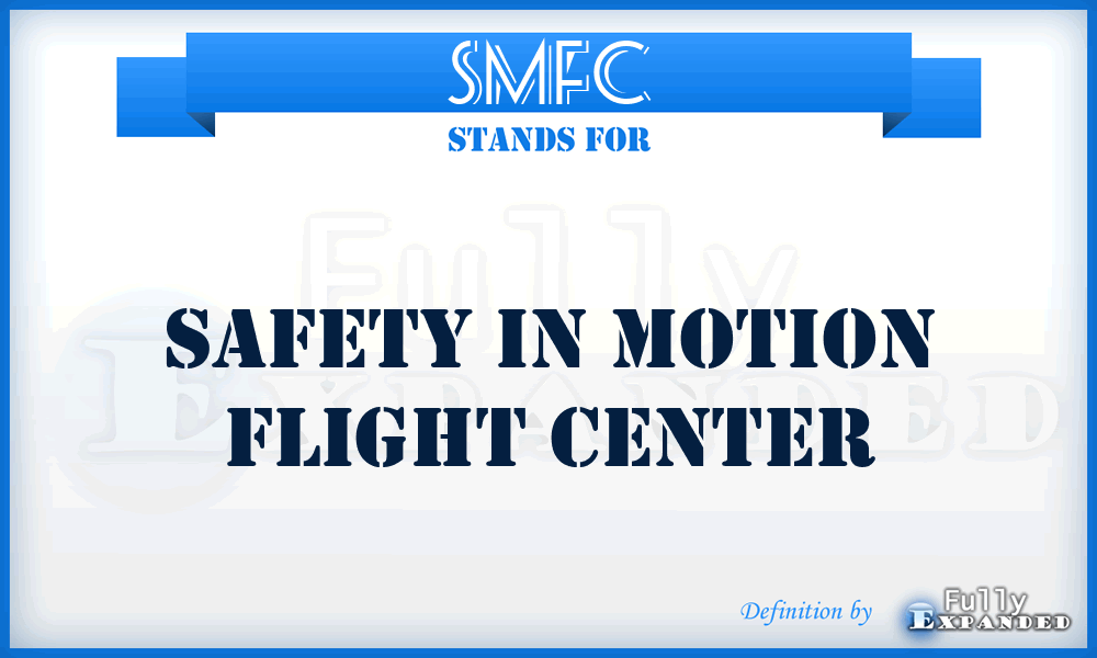 SMFC - Safety in Motion Flight Center