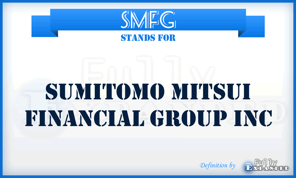 SMFG - Sumitomo Mitsui Financial Group Inc