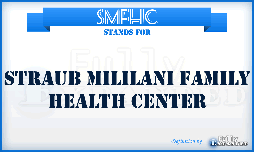 SMFHC - Straub Mililani Family Health Center