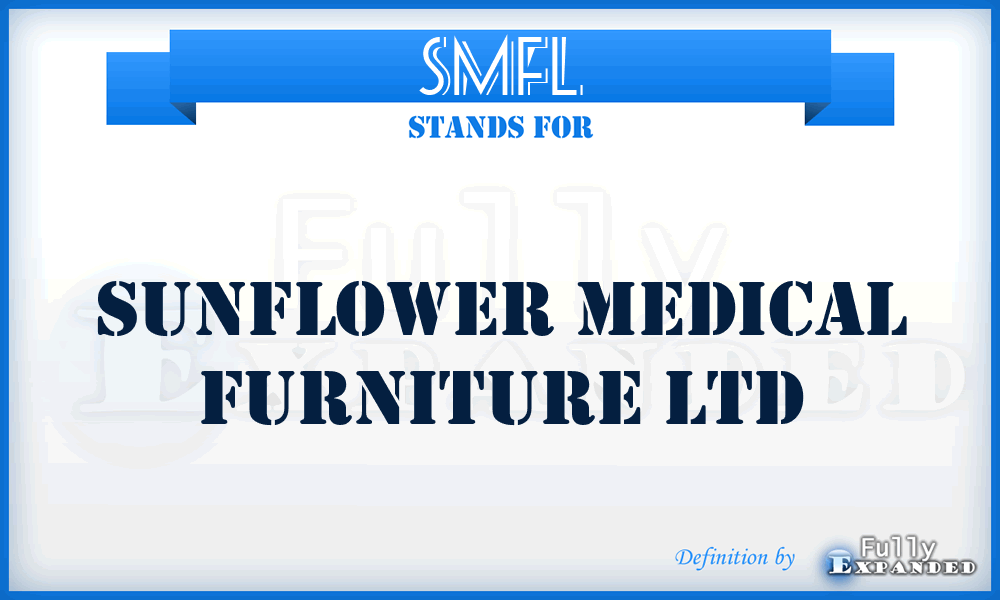 SMFL - Sunflower Medical Furniture Ltd