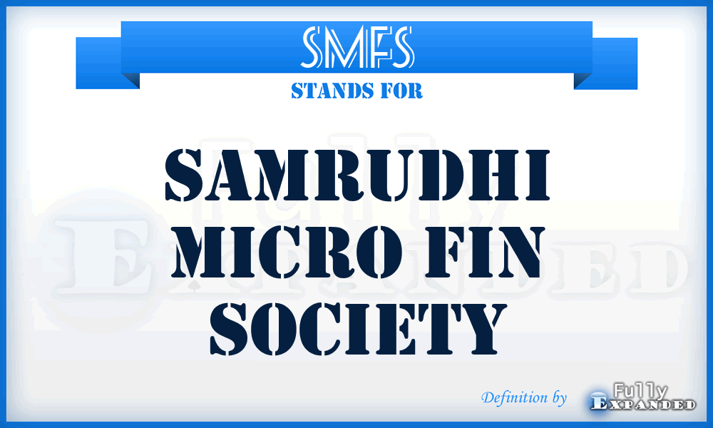 SMFS - Samrudhi Micro Fin Society