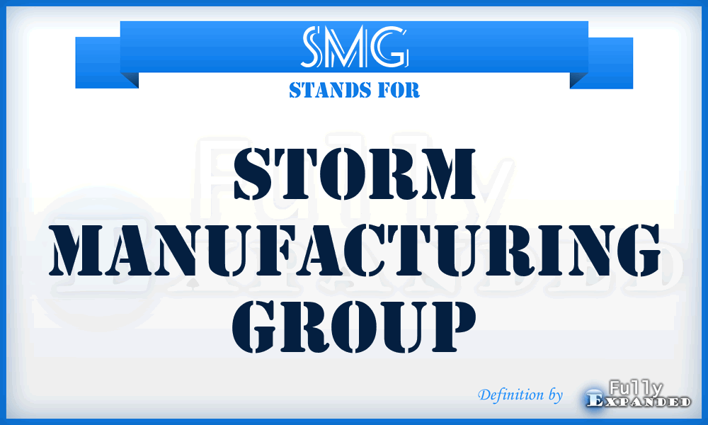 SMG - Storm Manufacturing Group