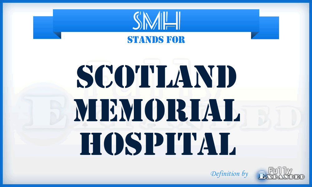 SMH - Scotland Memorial Hospital