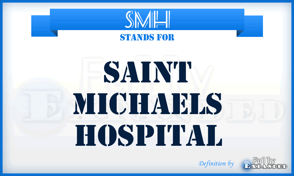SMH - Saint Michaels Hospital