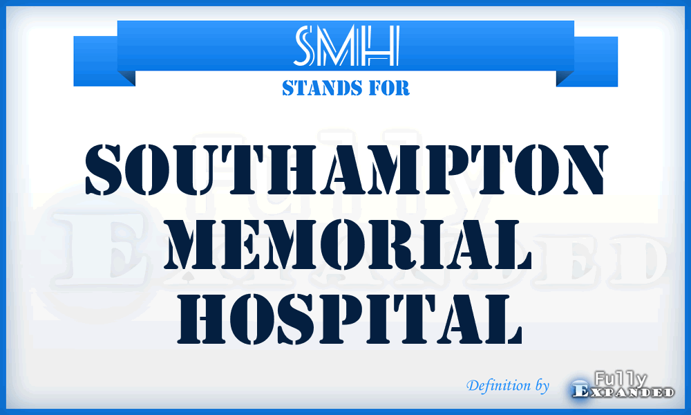 SMH - Southampton Memorial Hospital