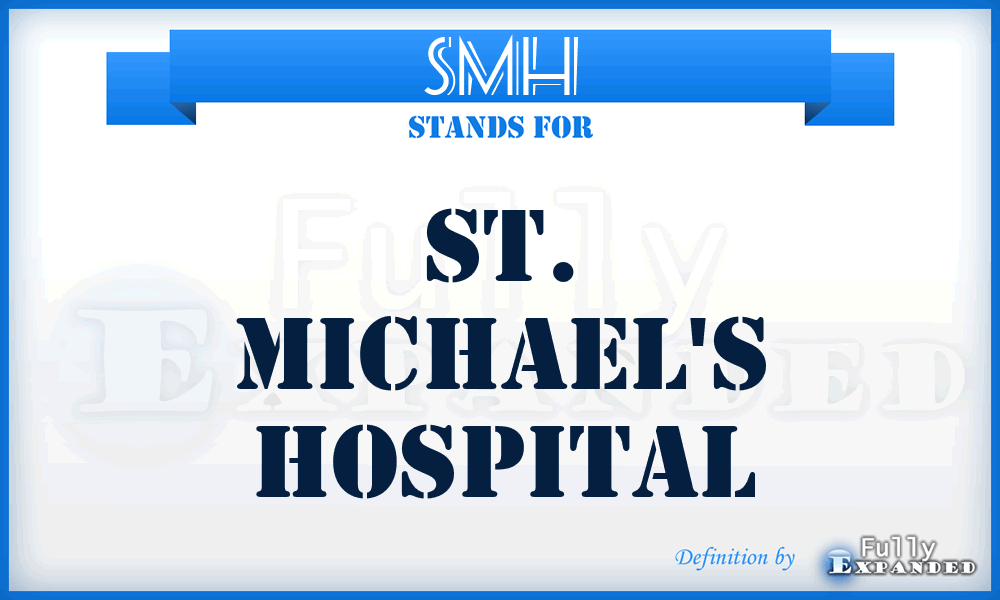 SMH - St. Michael's Hospital