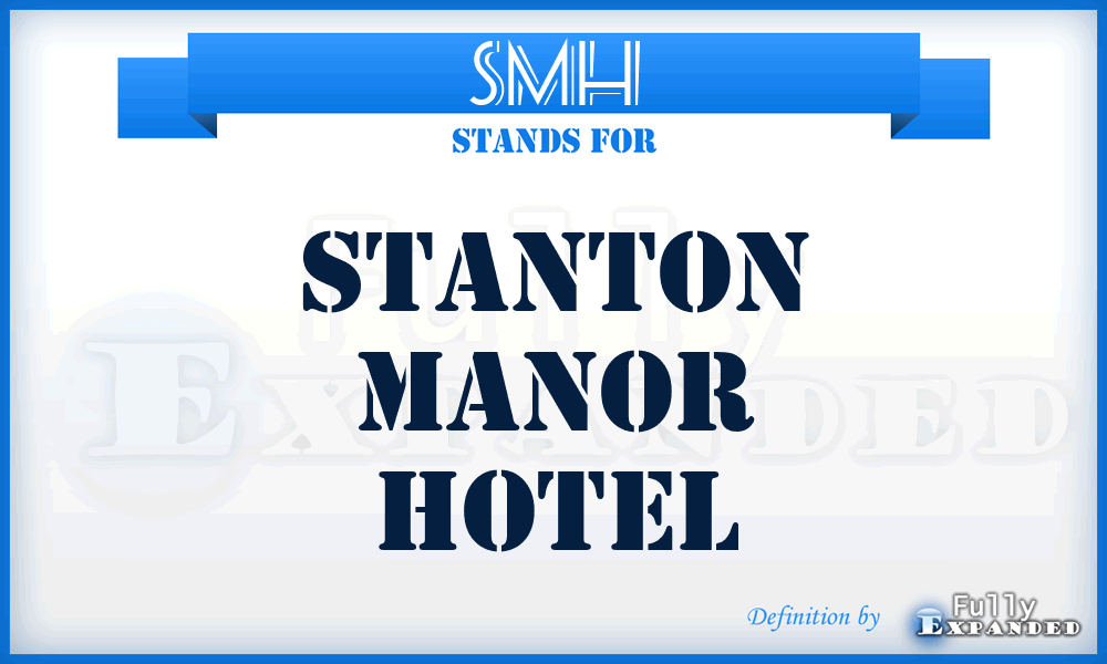 SMH - Stanton Manor Hotel