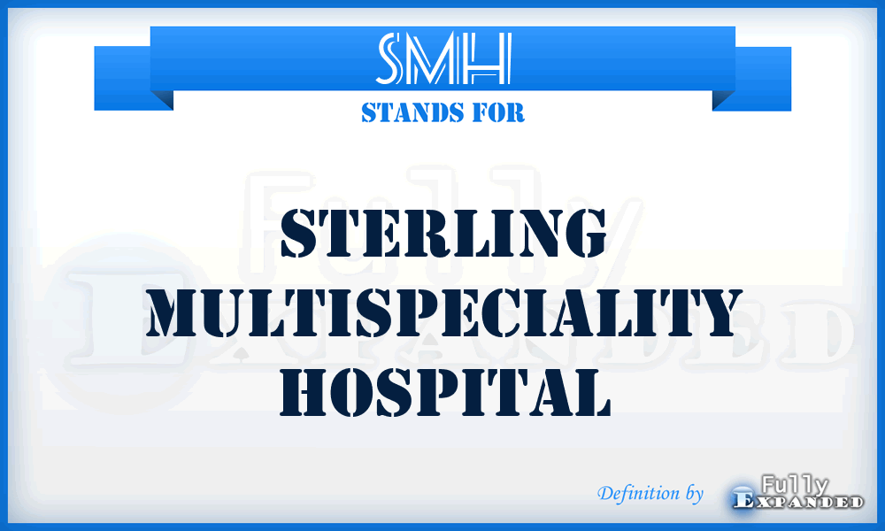 SMH - Sterling Multispeciality Hospital