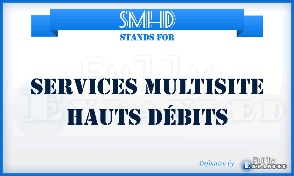 SMHD - Services Multisite Hauts Débits