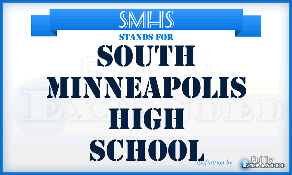 SMHS - South Minneapolis High School