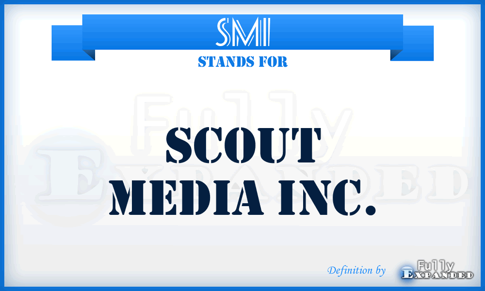 SMI - Scout Media Inc.