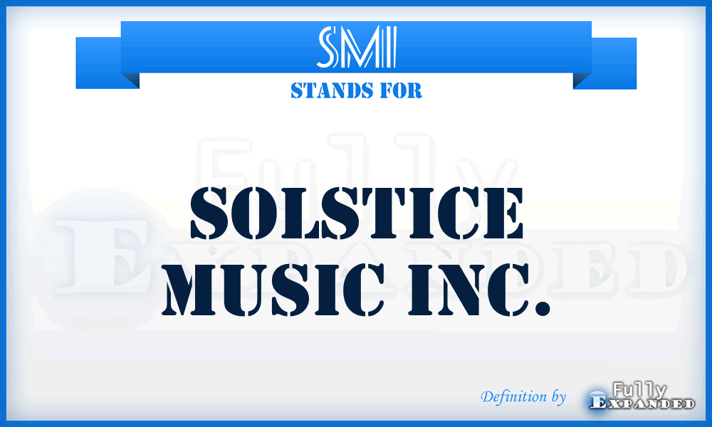 SMI - Solstice Music Inc.
