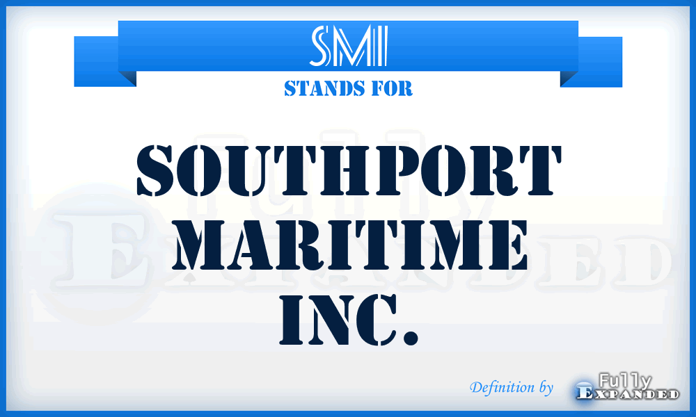 SMI - Southport Maritime Inc.