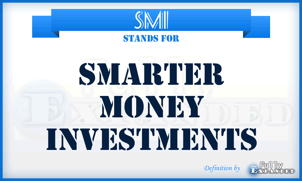 SMI - Smarter Money Investments