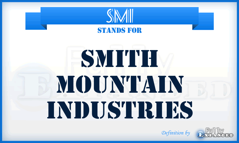 SMI - Smith Mountain Industries