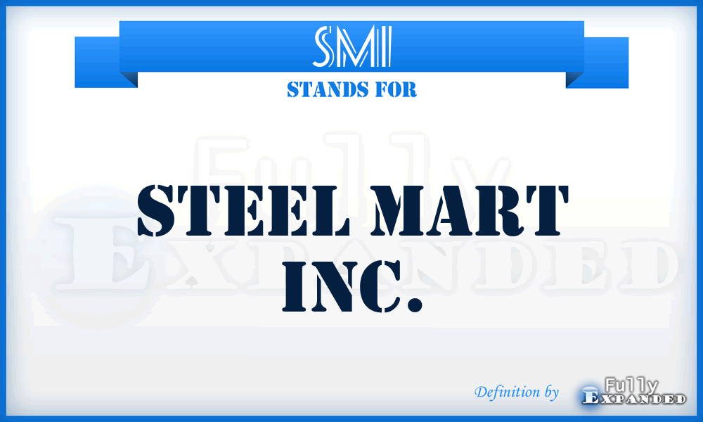 SMI - Steel Mart Inc.