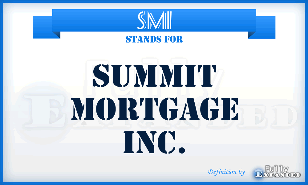 SMI - Summit Mortgage Inc.