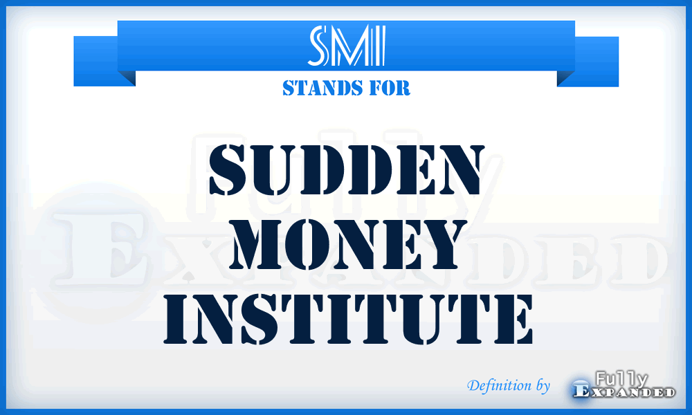 SMI - Sudden Money Institute