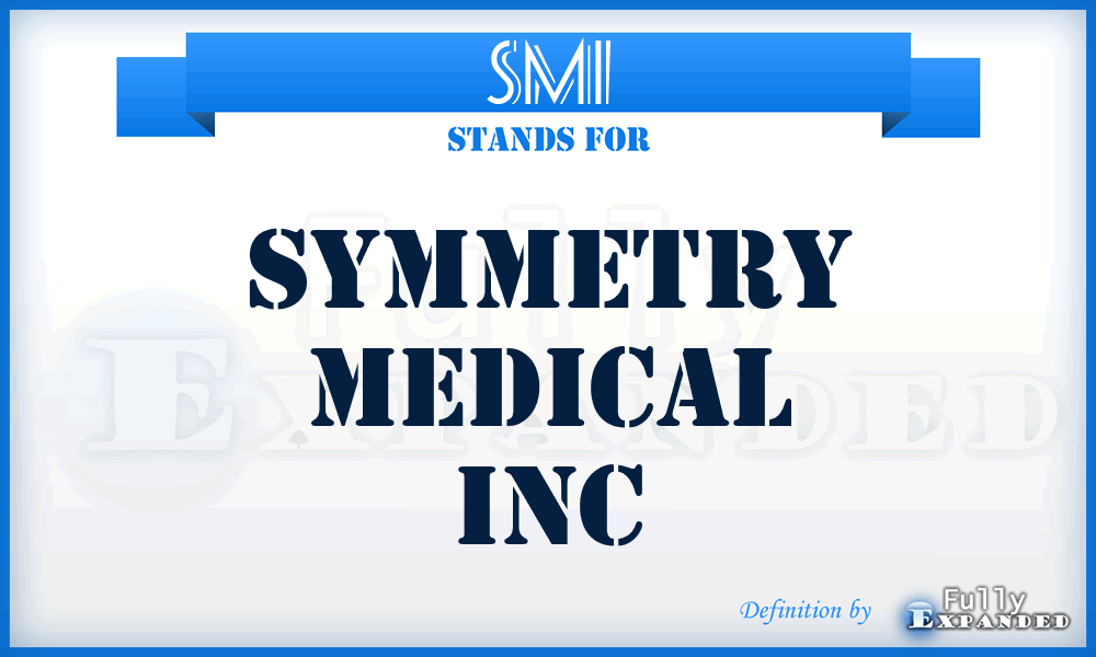 SMI - Symmetry Medical Inc
