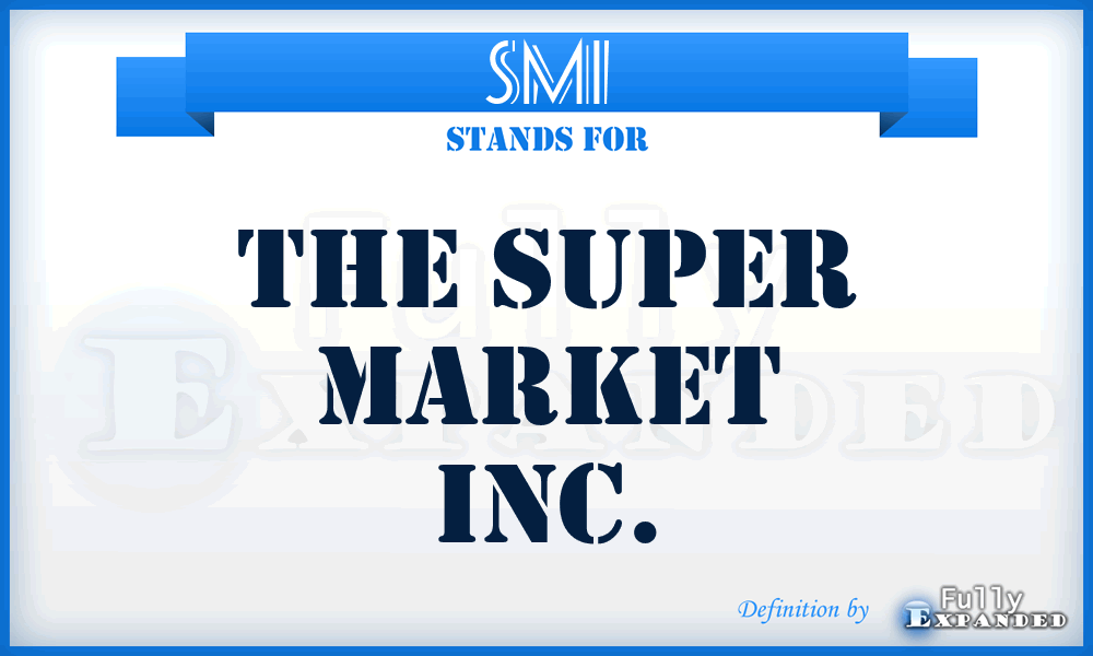 SMI - The Super Market Inc.