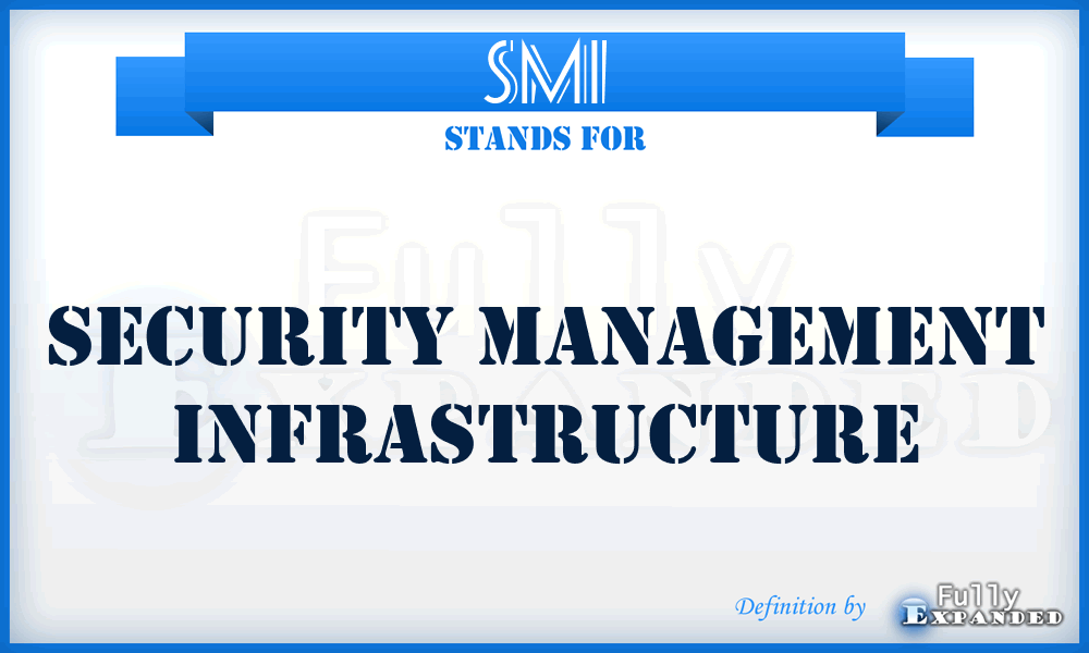 SMI - security management infrastructure