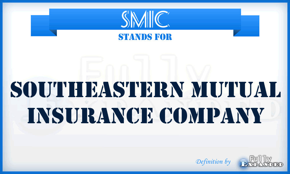SMIC - Southeastern Mutual Insurance Company
