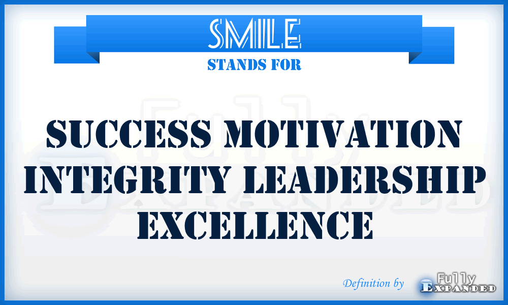 SMILE - Success Motivation Integrity Leadership Excellence