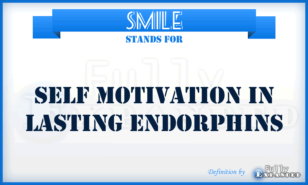 SMILE - Self Motivation In Lasting Endorphins