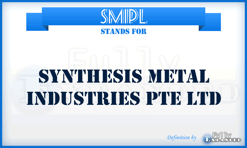 SMIPL - Synthesis Metal Industries Pte Ltd