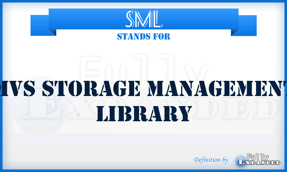 SML - MVS Storage Management Library