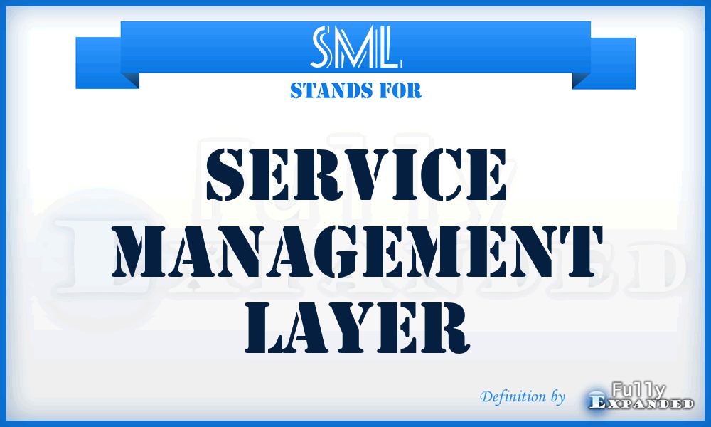 SML - Service Management Layer