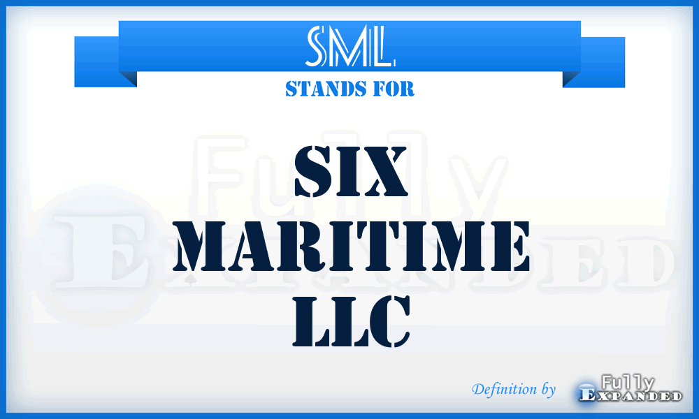 SML - Six Maritime LLC