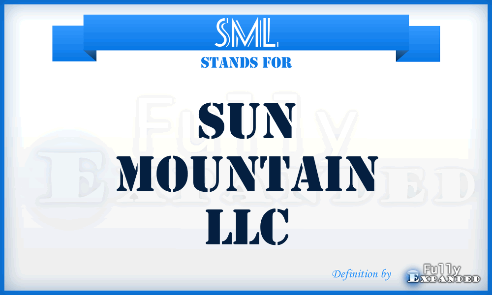 SML - Sun Mountain LLC