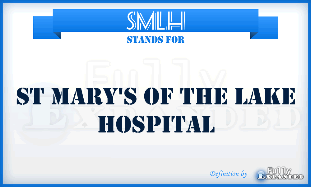 SMLH - St Mary's of the Lake Hospital
