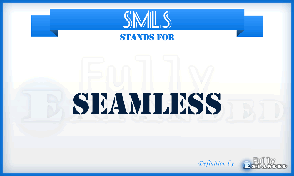 SMLS - Seamless