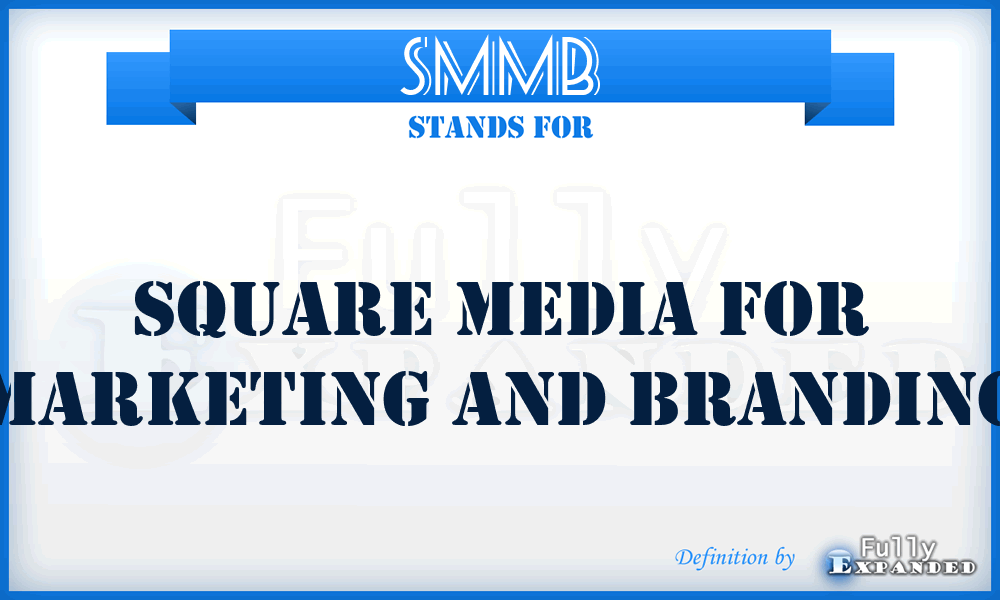 SMMB - Square Media for Marketing and Branding