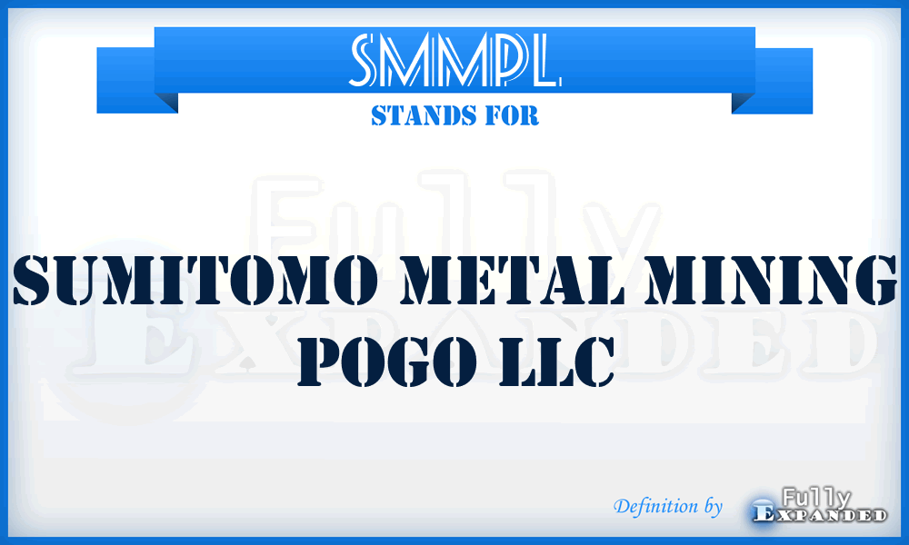 SMMPL - Sumitomo Metal Mining Pogo LLC