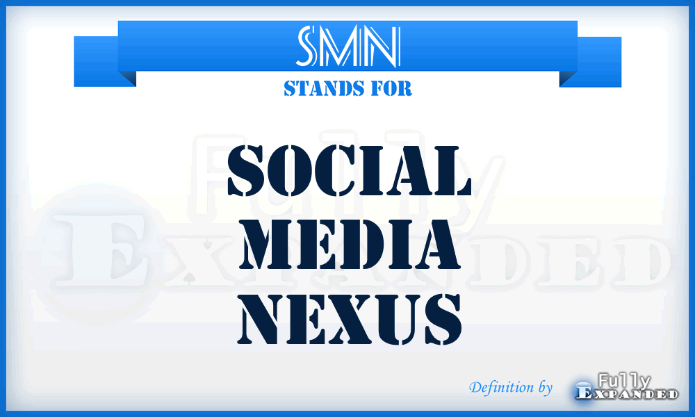 SMN - Social Media Nexus