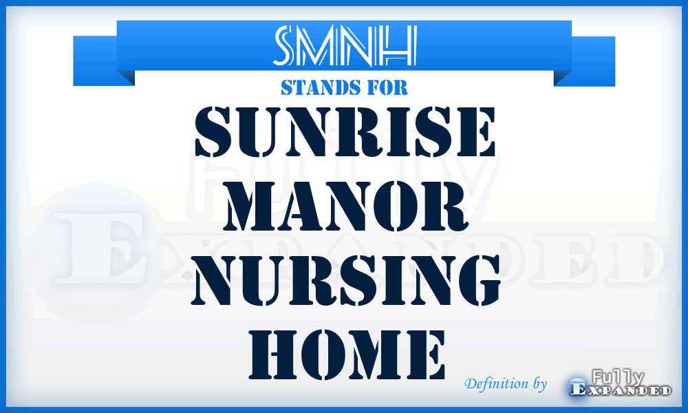 SMNH - Sunrise Manor Nursing Home