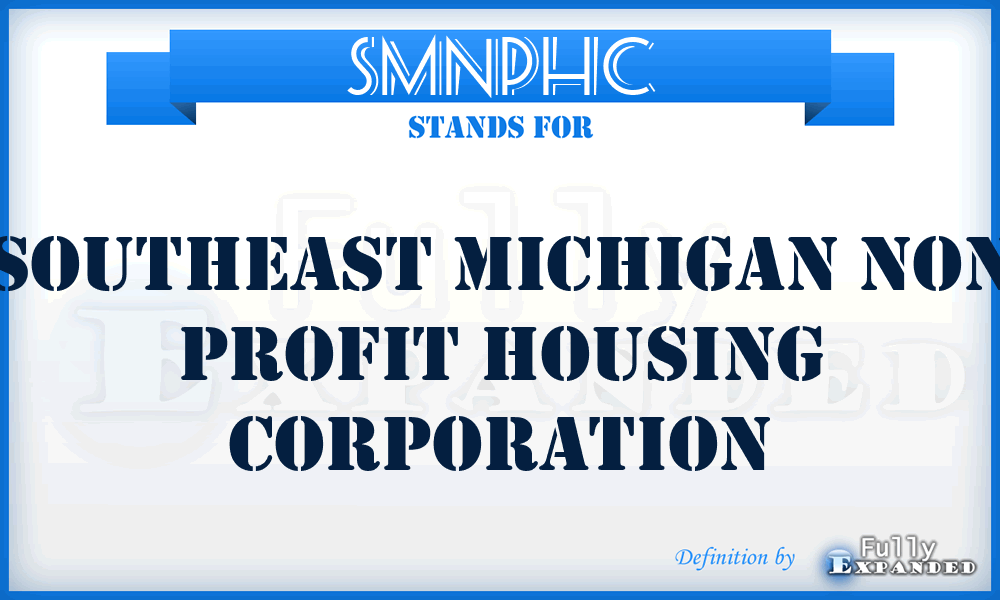 SMNPHC - Southeast Michigan Non Profit Housing Corporation