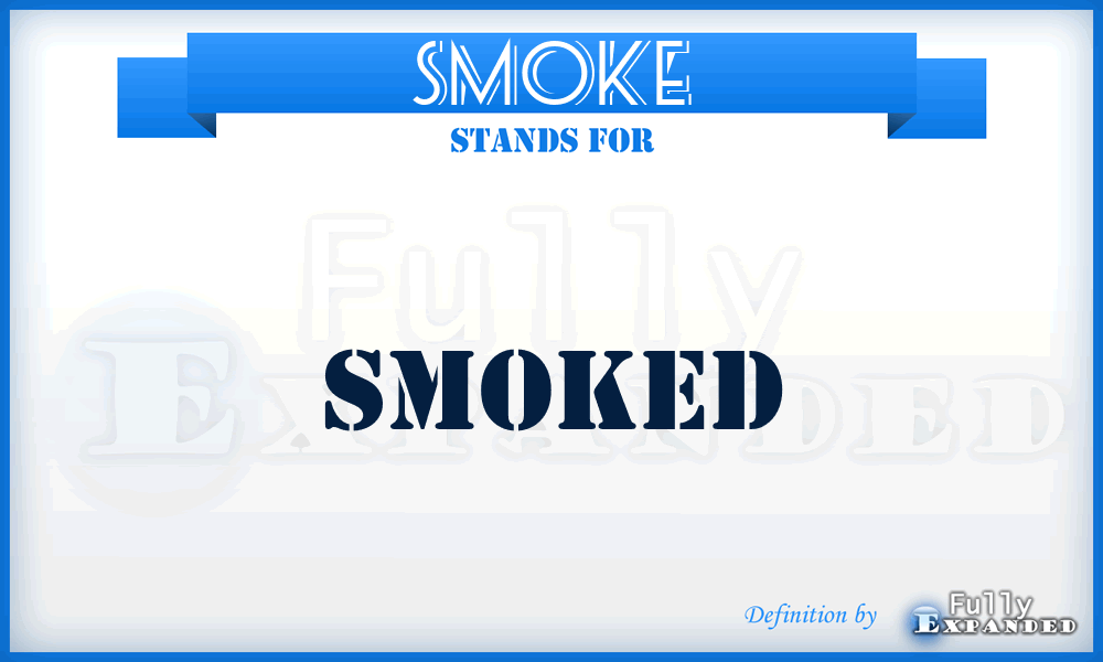 SMOKE - Smoked