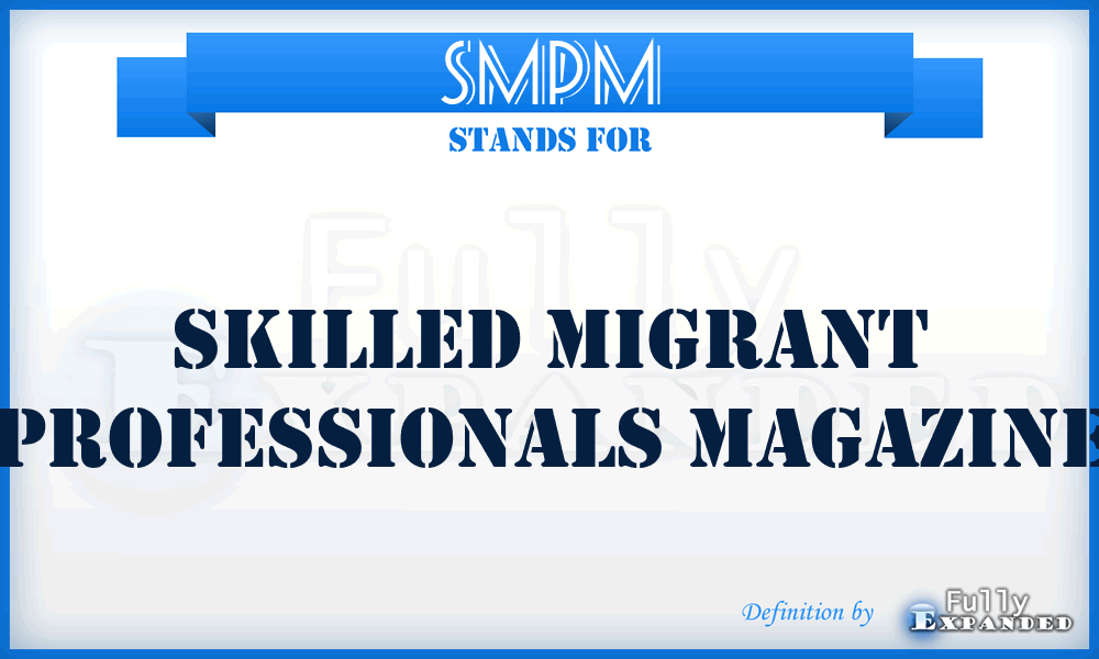 SMPM - Skilled Migrant Professionals Magazine