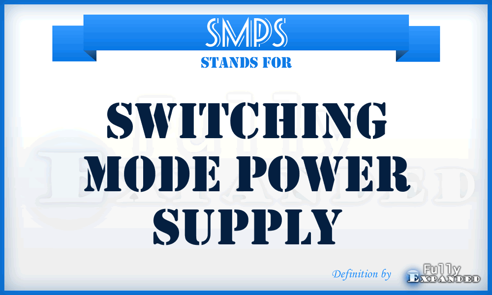SMPS - switching mode power supply