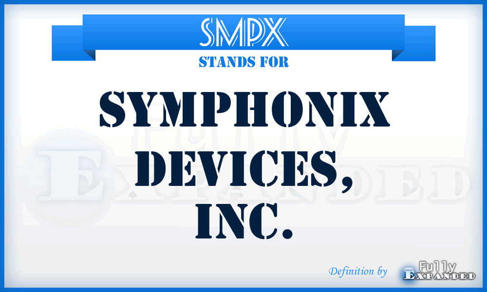 SMPX - Symphonix Devices, Inc.