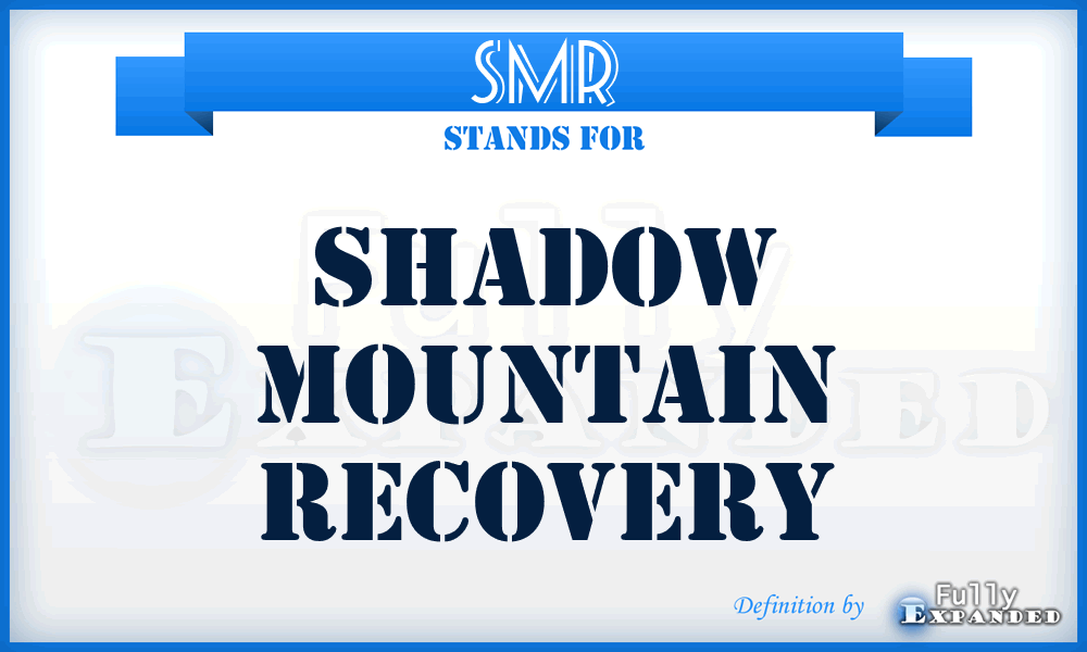 SMR - Shadow Mountain Recovery