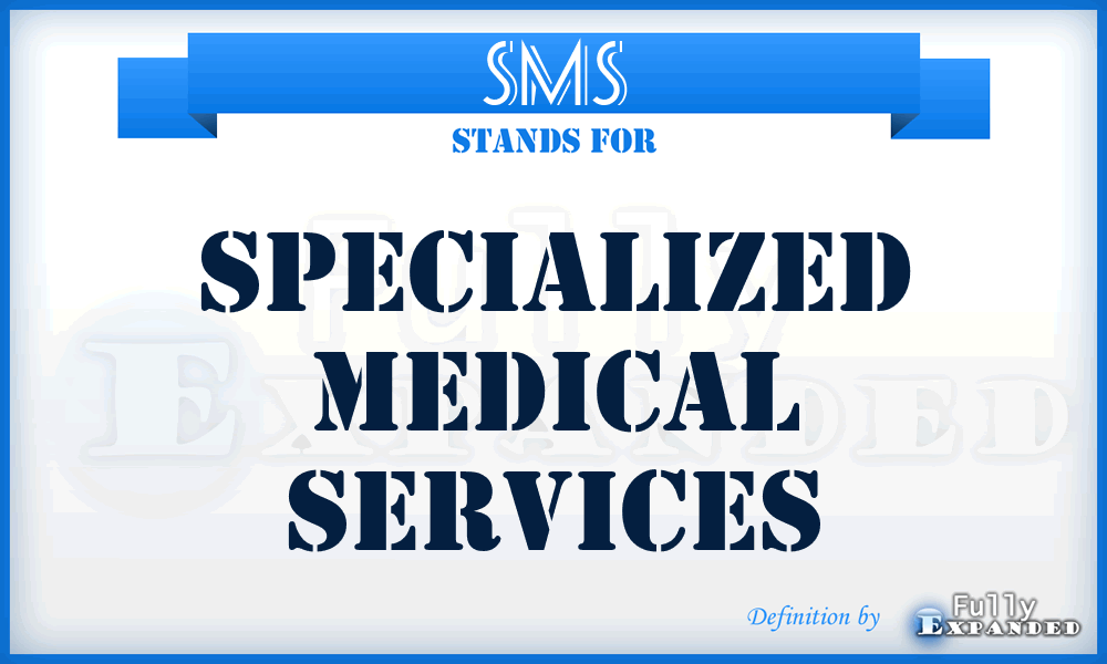 SMS - Specialized Medical Services