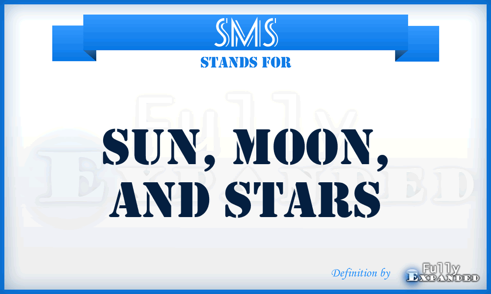 SMS - Sun, Moon, And Stars