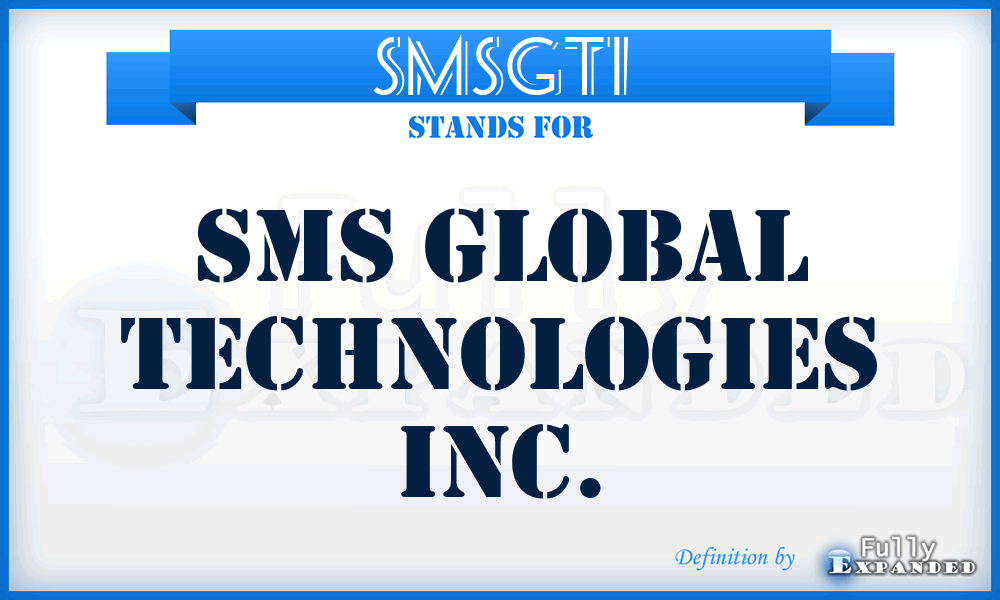 SMSGTI - SMS Global Technologies Inc.