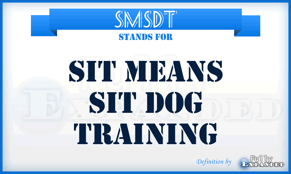 SMSDT - Sit Means Sit Dog Training