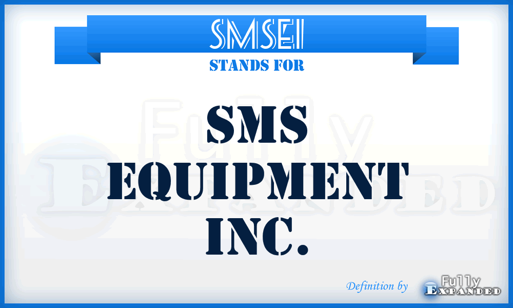 SMSEI - SMS Equipment Inc.